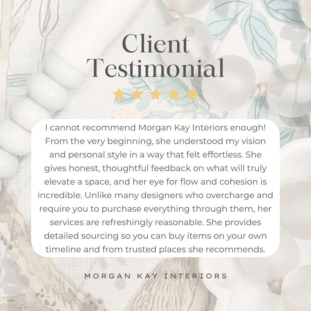 Nothing makes my day quite like a thoughtful client review!

Getting to work with amazing people and transform their spaces is truly the best part of what I do&mdash;and when a client takes a moment to leave a kind testimonial, it means more than you