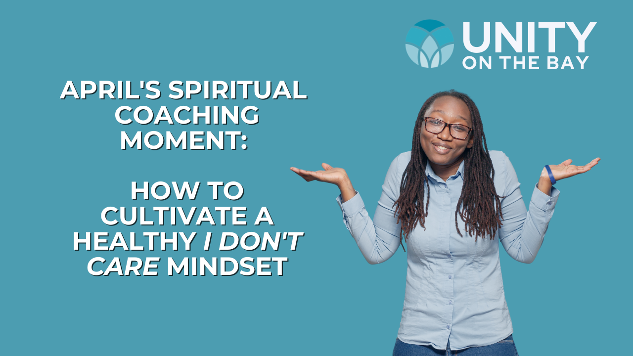 April's Spiritual Coaching Moment: How to cultivate a healthy “I Don't Care” Mindset
