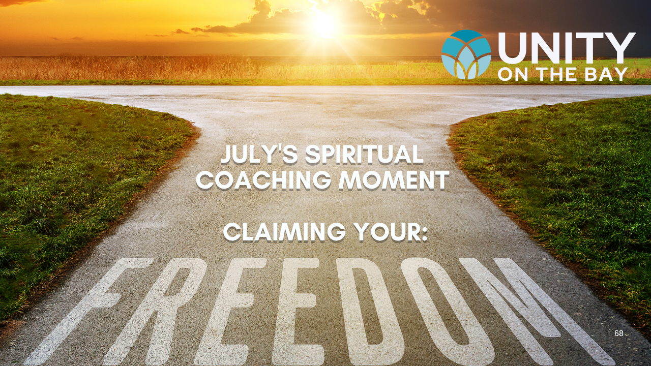 July's Spiritual Coaching Moment: Claiming Your Freedom