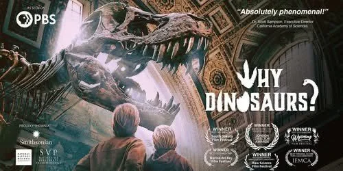 Why Dinosaurs? The Movie