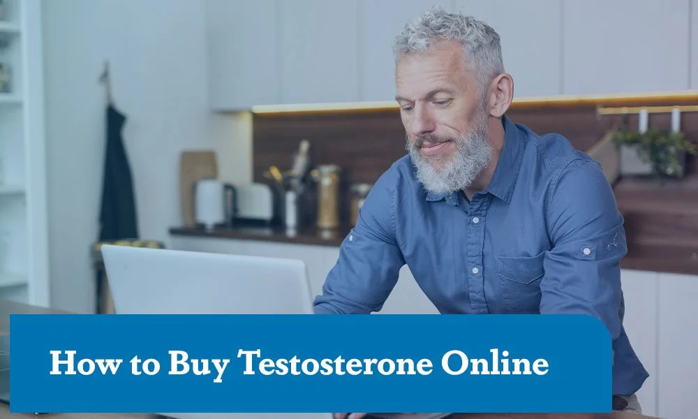 How to Buy Testosterone Online: A Guide for Safe and Legal Treatment