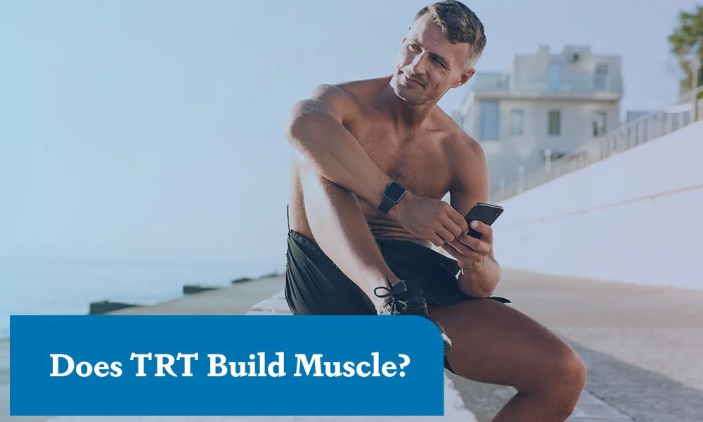 Does TRT Build Muscle? Learn More About Your TRT Options