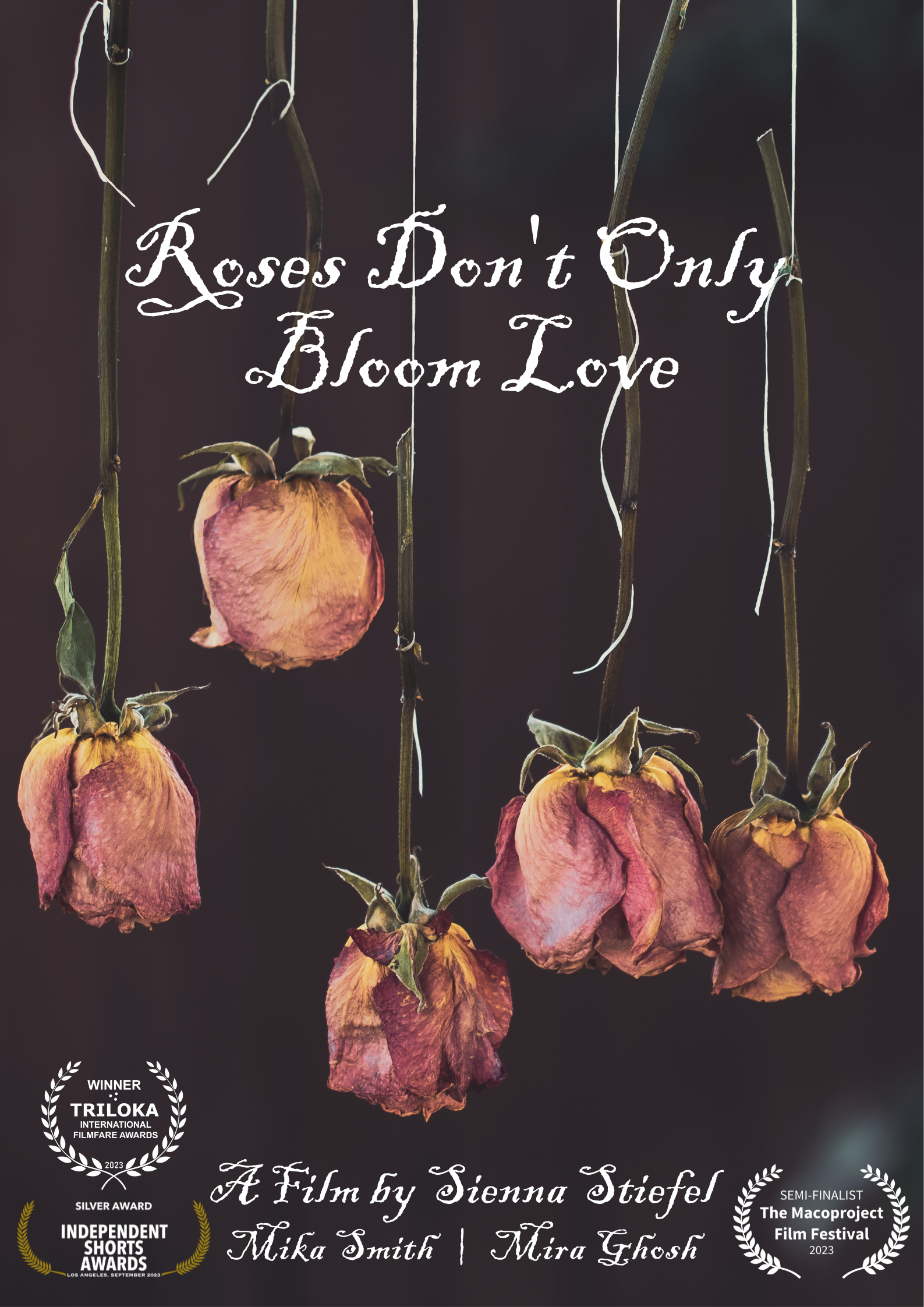 Roses Don't Only Bloom Love  |  2023