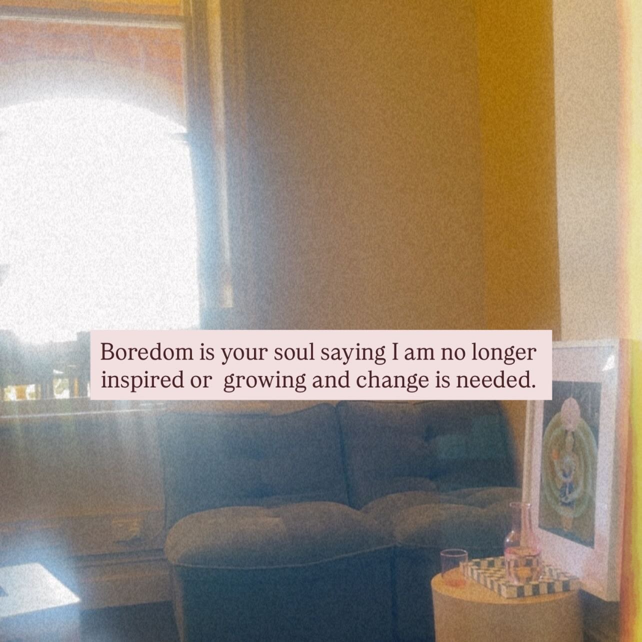 Boredom is your soul saying, I&rsquo;ve outgrown this. Time to change. Time to grow ✨

#evolve #cycles #growth #changes #soulpath