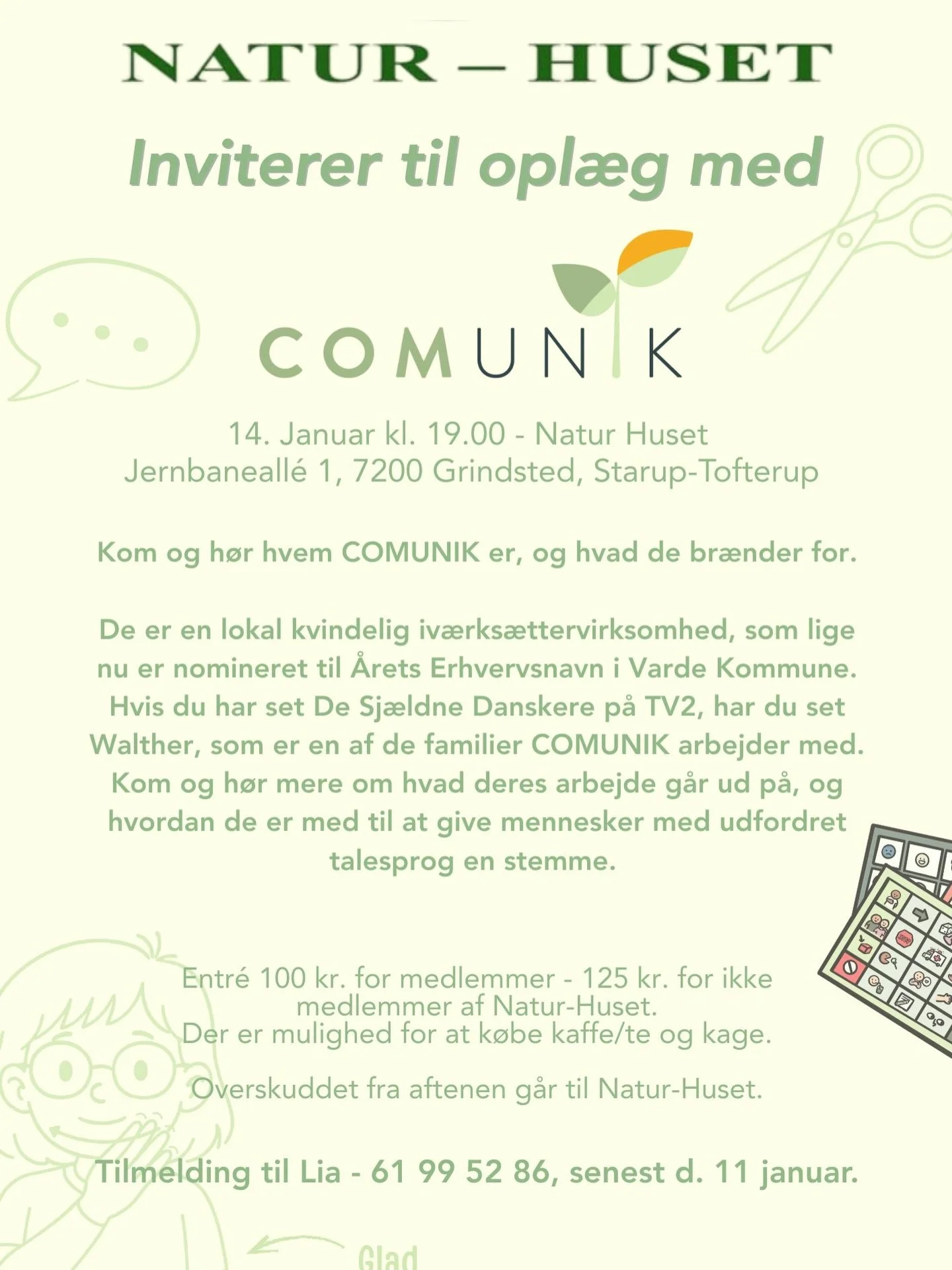 Onsdag d. 14. januar inviterer Natur-Huset til opl&aelig;g med COMUNIK. Her kan du komme og h&oslash;re om, hvad vi br&aelig;nder for, og hvordan vores hverdag ser ud.

Vi vil rigtig gerne se alle, der er nysgerrige p&aring; vores arbejde &ndash; for