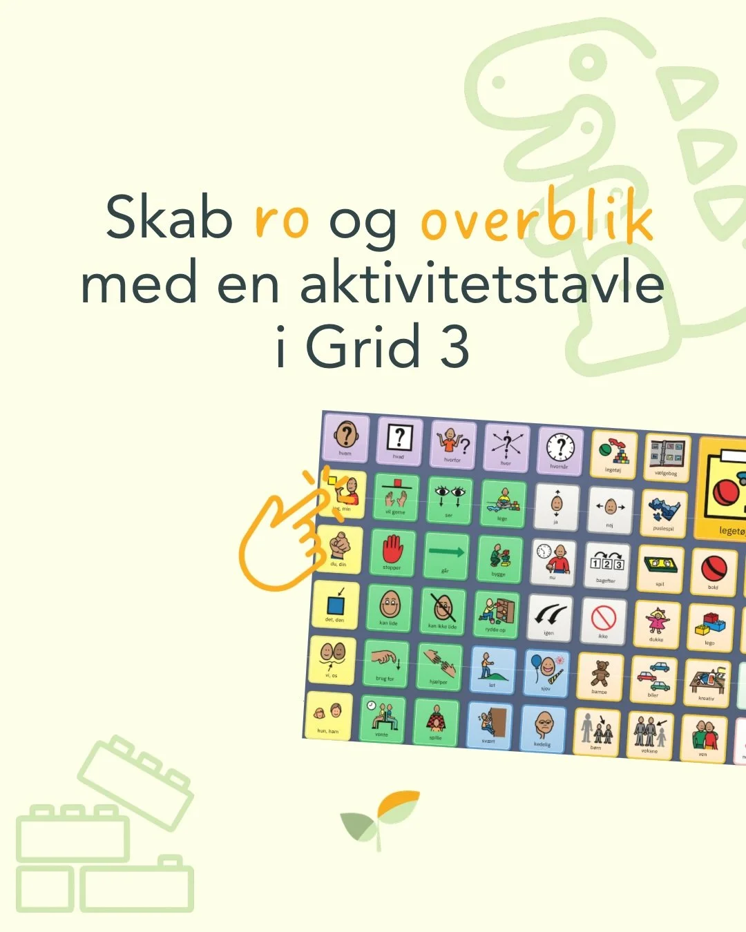 En kommunikationstavle til leget&oslash;jsrummet 🎲

En tavle i Grid 3 kan give mennesker med begr&aelig;nset eller ingen talesprog en stemme.

I leget&oslash;jsrummet kan tavlen hj&aelig;lpe barnet med at v&aelig;lge, hvad det vil lege med, invitere