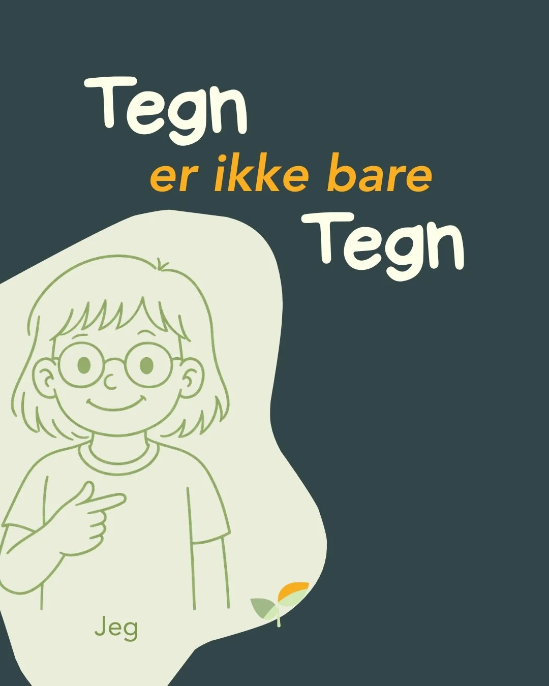 Tegn kan mere end at hj&aelig;lpe barnet med at udtrykke sig 💚

N&aring;r vi bruger tegn n&aring;r vi taler, kan tegn g&oslash;re vores eget sprog tydeligere og lettere for barnet at forst&aring;.

Det er en vigtig del af tankegangen i Skridtet Fora
