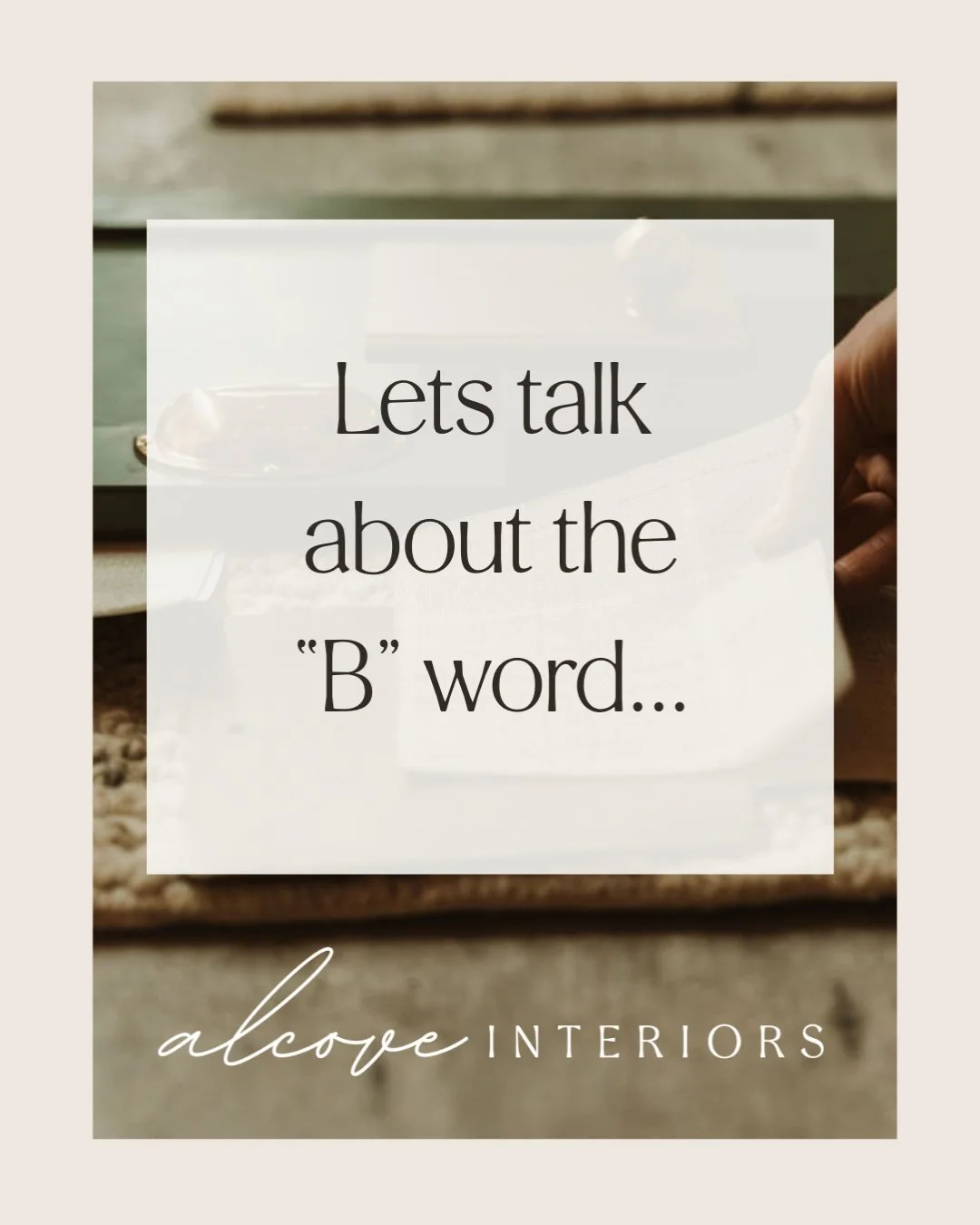 Let&rsquo;s talk about the &ldquo;B&rdquo; word&hellip; Budget.

We promise we&rsquo;re not trying to be awkward.

But designing an entire home without a budget is like walking into a store with no price tags. You might fall in love with something th