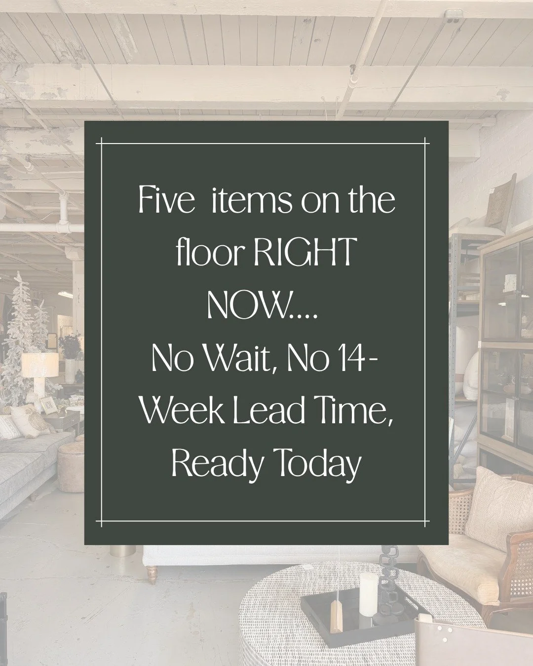 Open today 12pm&ndash;6pm.

We&rsquo;ve got a solid mix on the floor right now&mdash;sofas, tables, accent chairs, and decor that&rsquo;s ready to go. No long lead times, no guessing&mdash;what you see is available and ready for its next home.

If yo