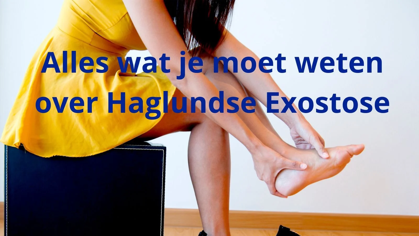 Haglundse exostose | Wandelen Zonder Blaren