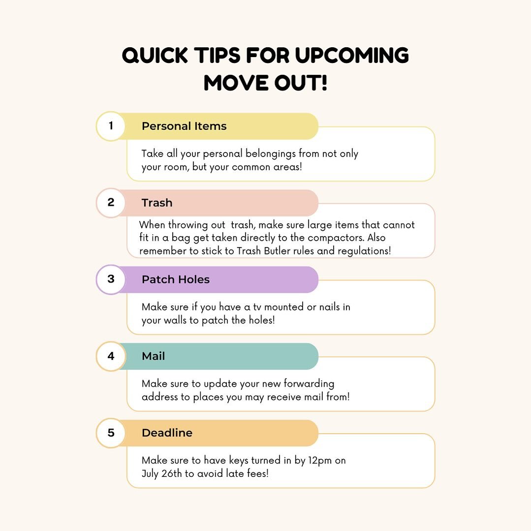 🔔REMINDER🔔
Upcoming move out July 26th! 🥺We&rsquo;re sad to see those leaving go. 📝We have made some quick tips to have a swift transition for you. 🙋&zwj;♀️If you have any questions regarding move out, do not hesitate to reach out! 
&bull;
&bull