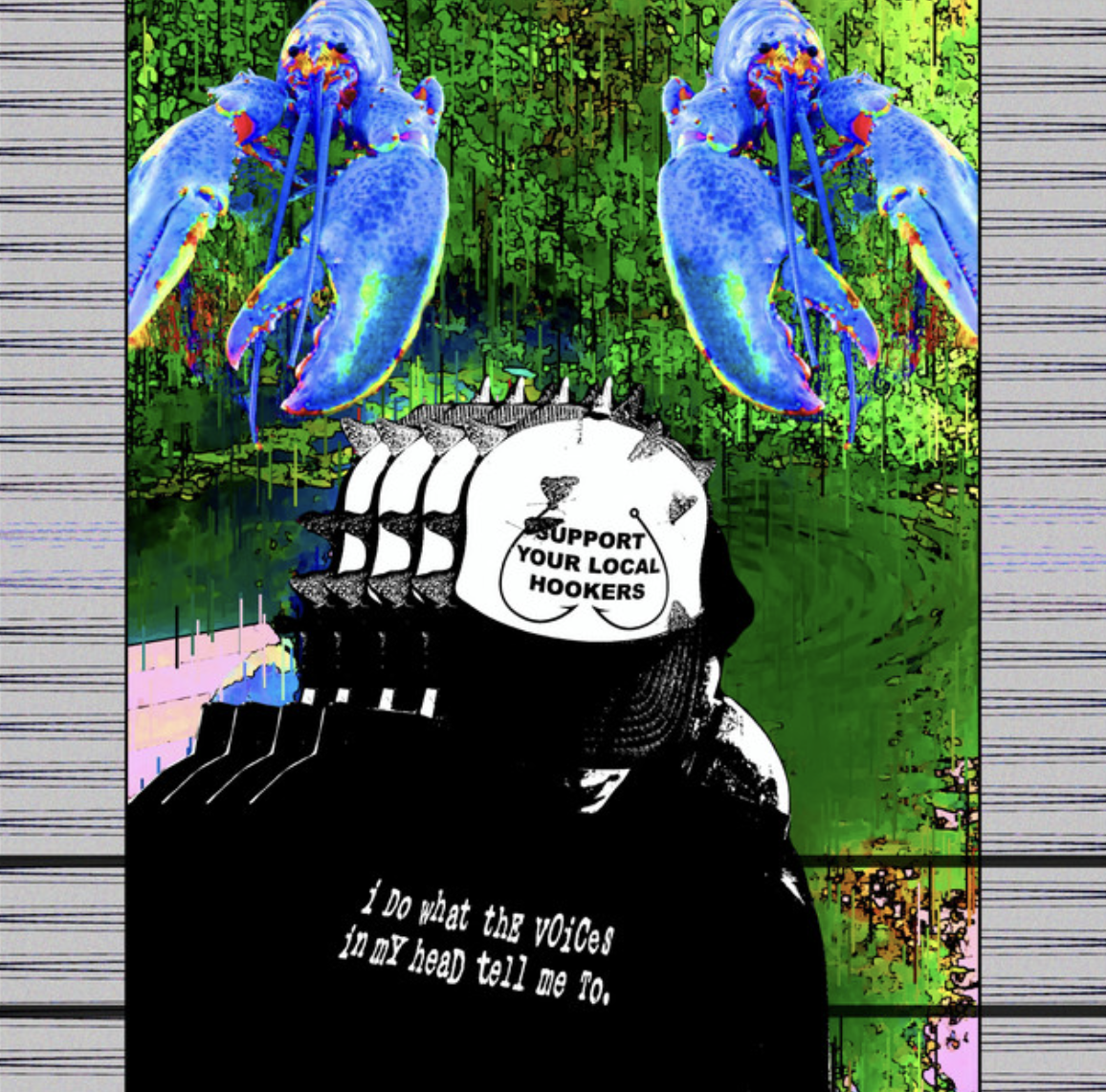 i do what the voices in my head tell me to.