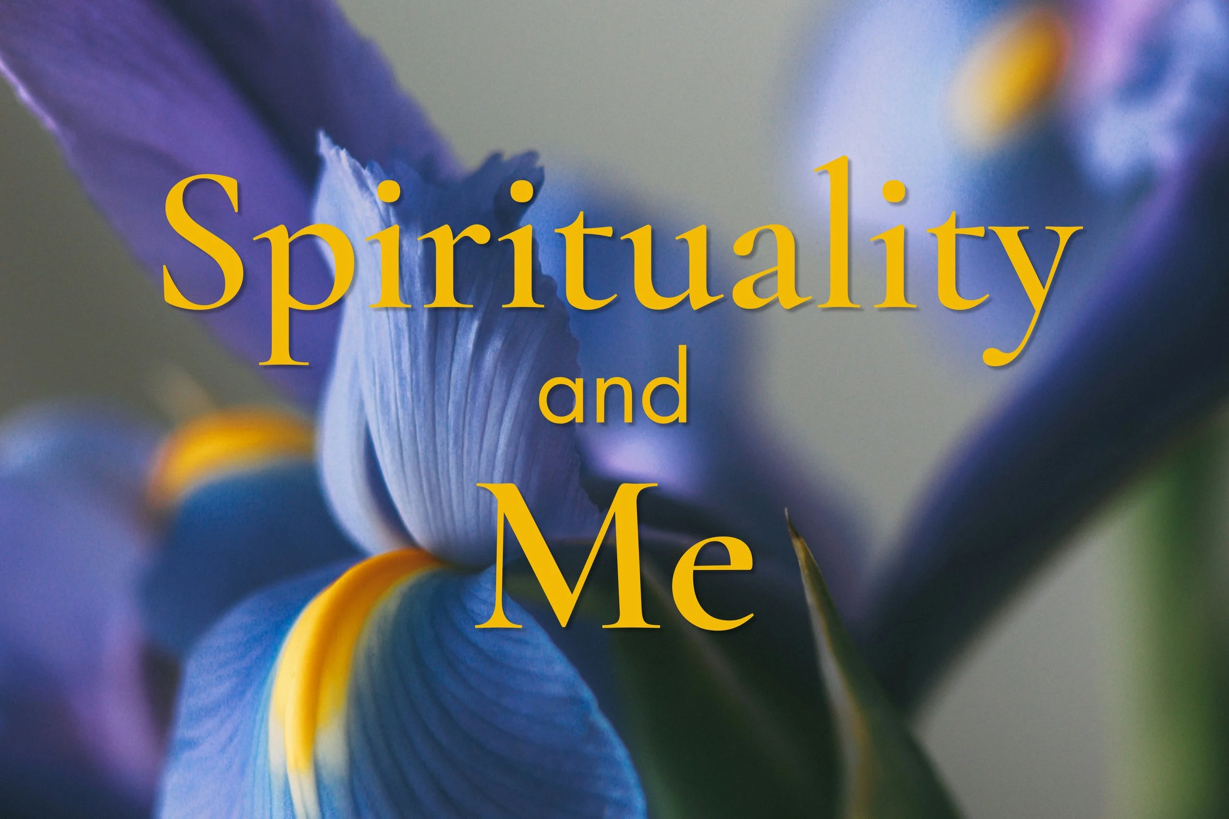 Spirituality and Me