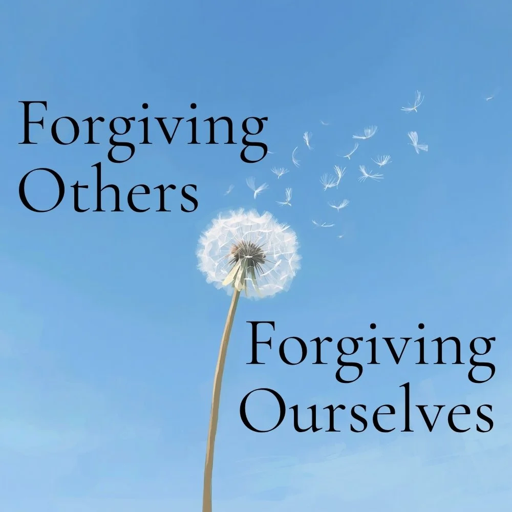 Forgiving Others, Forgiving Ourselves