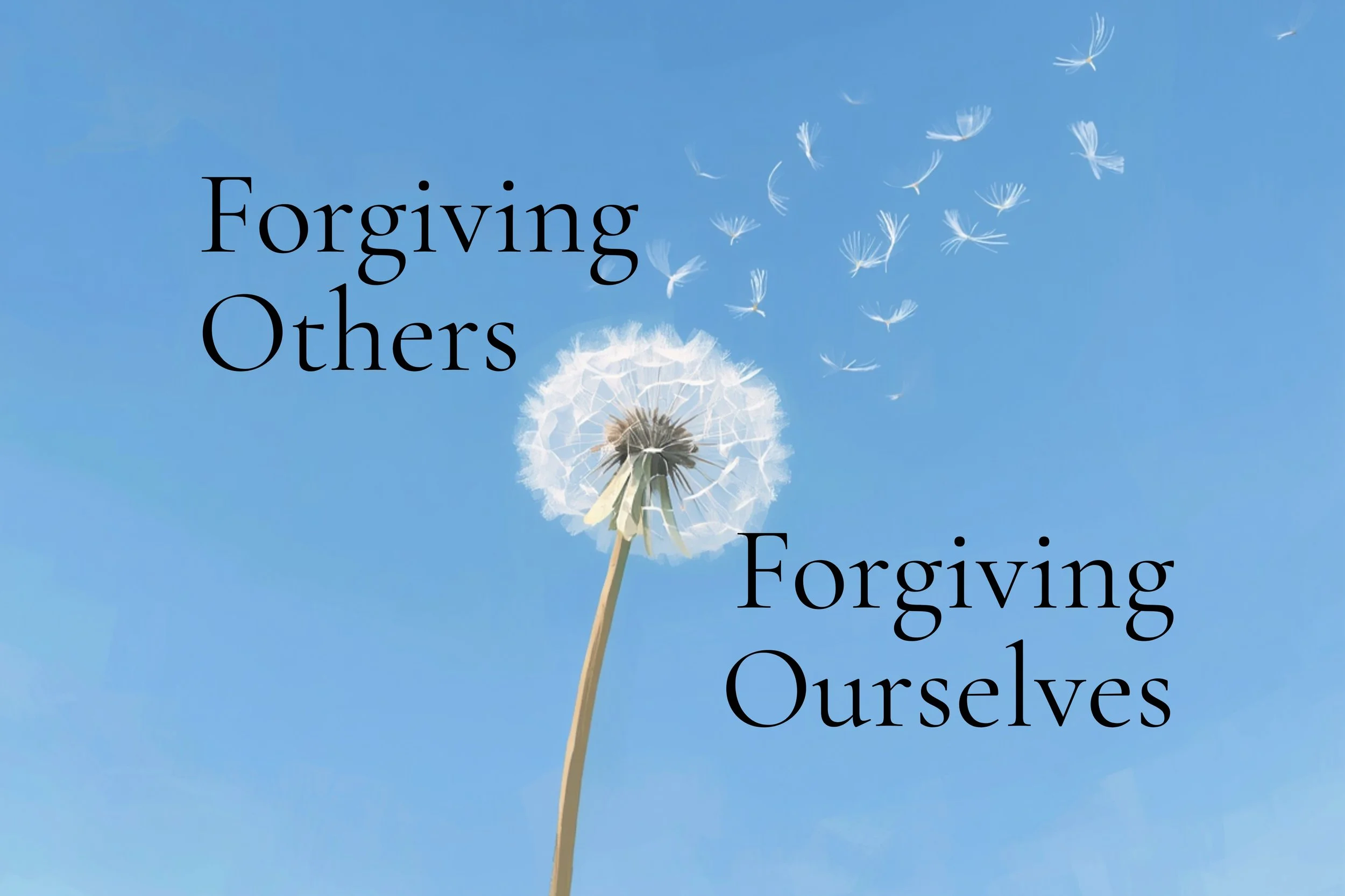 Forgiving Others, Forgiving Ourselves