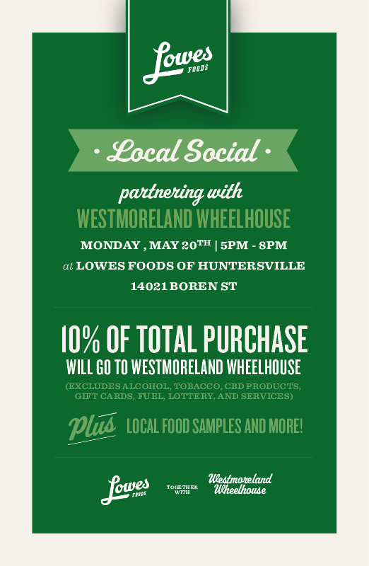 Community members attended the Lowe’s Foods Local Social event where 10% of purchases supported Westmoreland Wheelhouse programs.