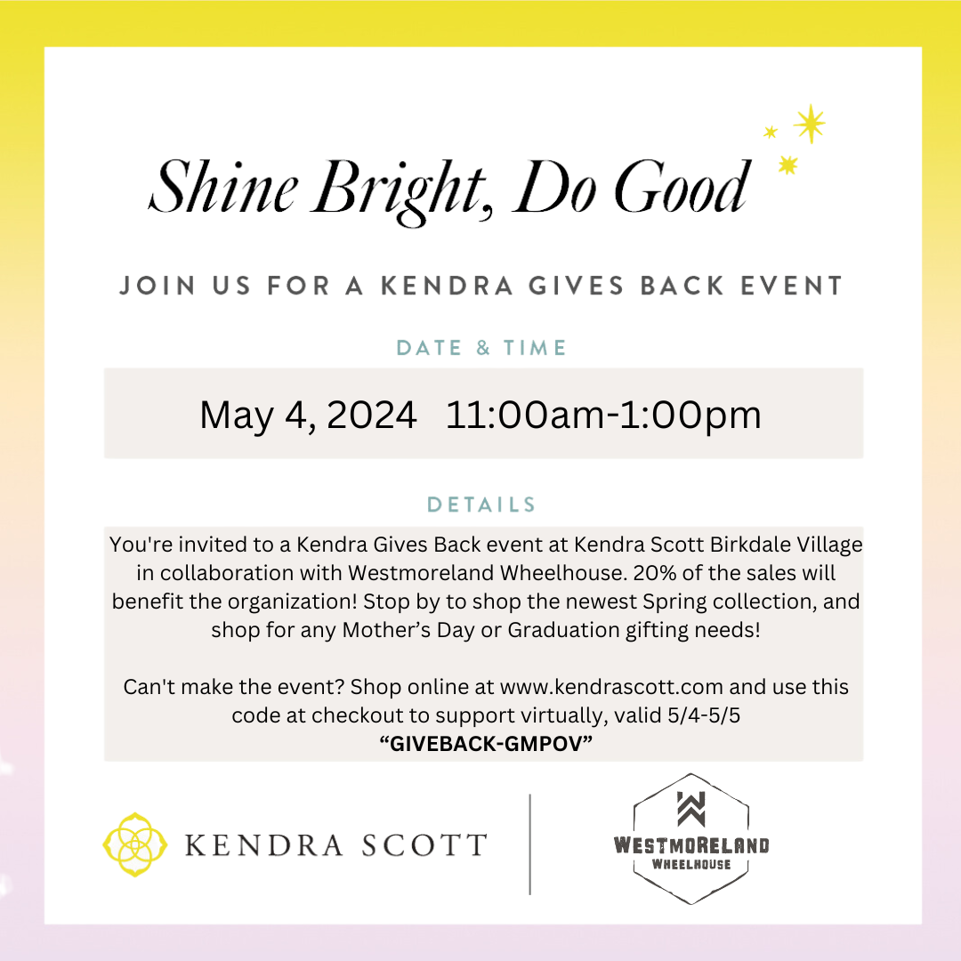 Shoppers participated in the Kendra Scott Give Back event raising funds for Westmoreland Wheelhouse and its mission of inclusion and accessibility.
