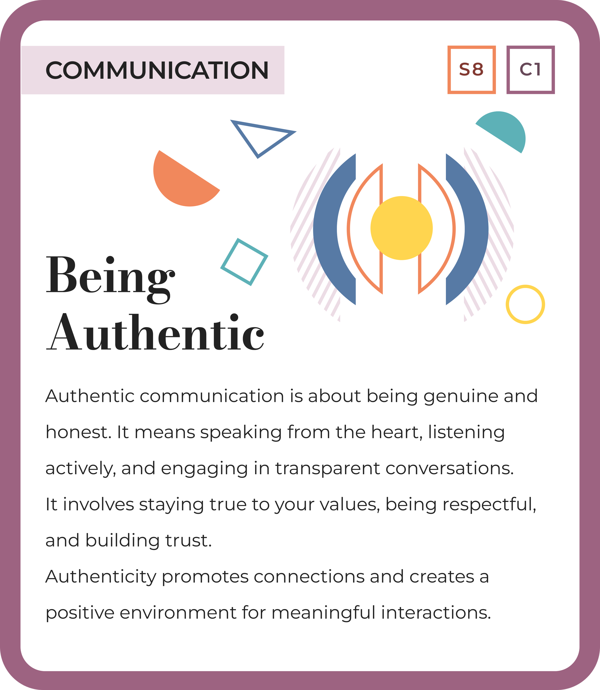 Infographic titled "Being Authentic" with abstract geometric shapes. It discusses authentic communication as genuine, involving honesty, active listening, transparency, staying true to values, respect, trust, and creating meaningful connections. Labeled as "Communication" and marked "S8" and "C1."