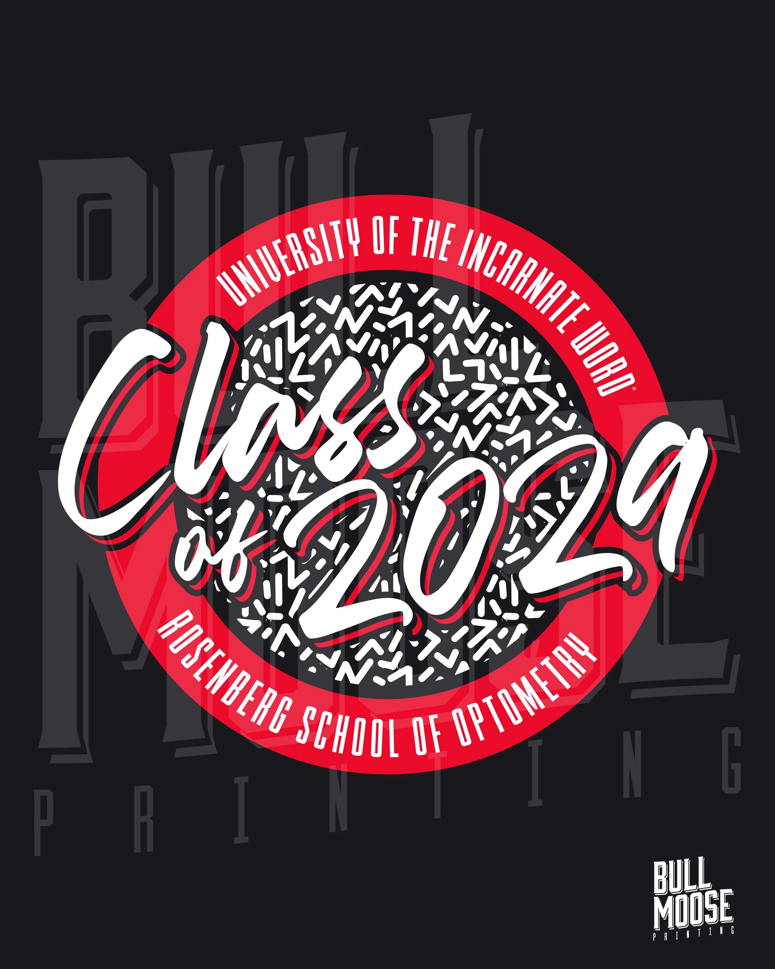 Design celebrating the Class of 2029 from the Rosenberg School of Optometry at the University of the Incarnate Word, featuring a red circle, black background, and a logo for Bull Moose Printing.