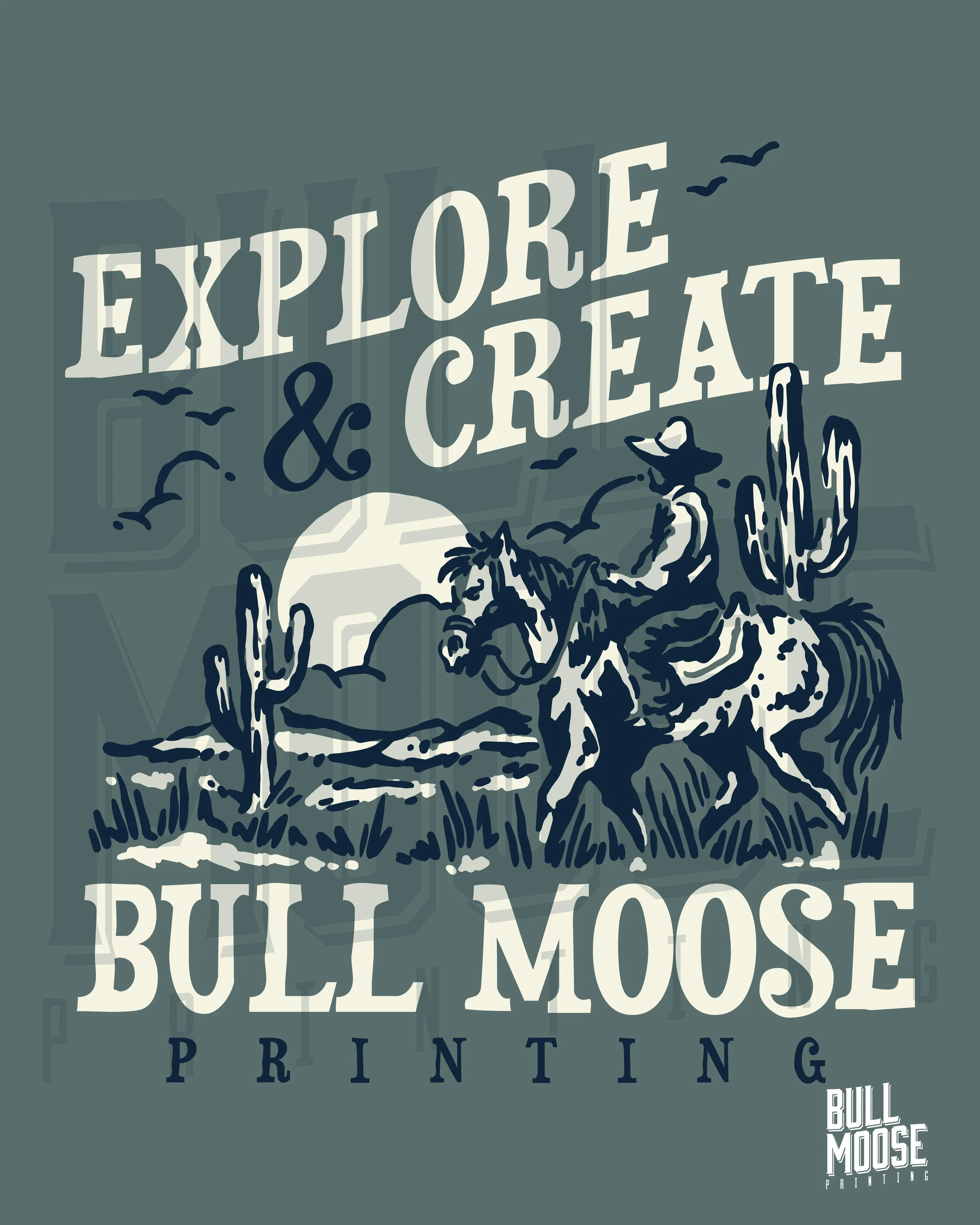 Graphic design with a cowboy riding a bucking horse in a desert landscape with cacti, a setting sun, and birds flying in the background. Text reads 'Explore & Create Bull Moose Printing.'