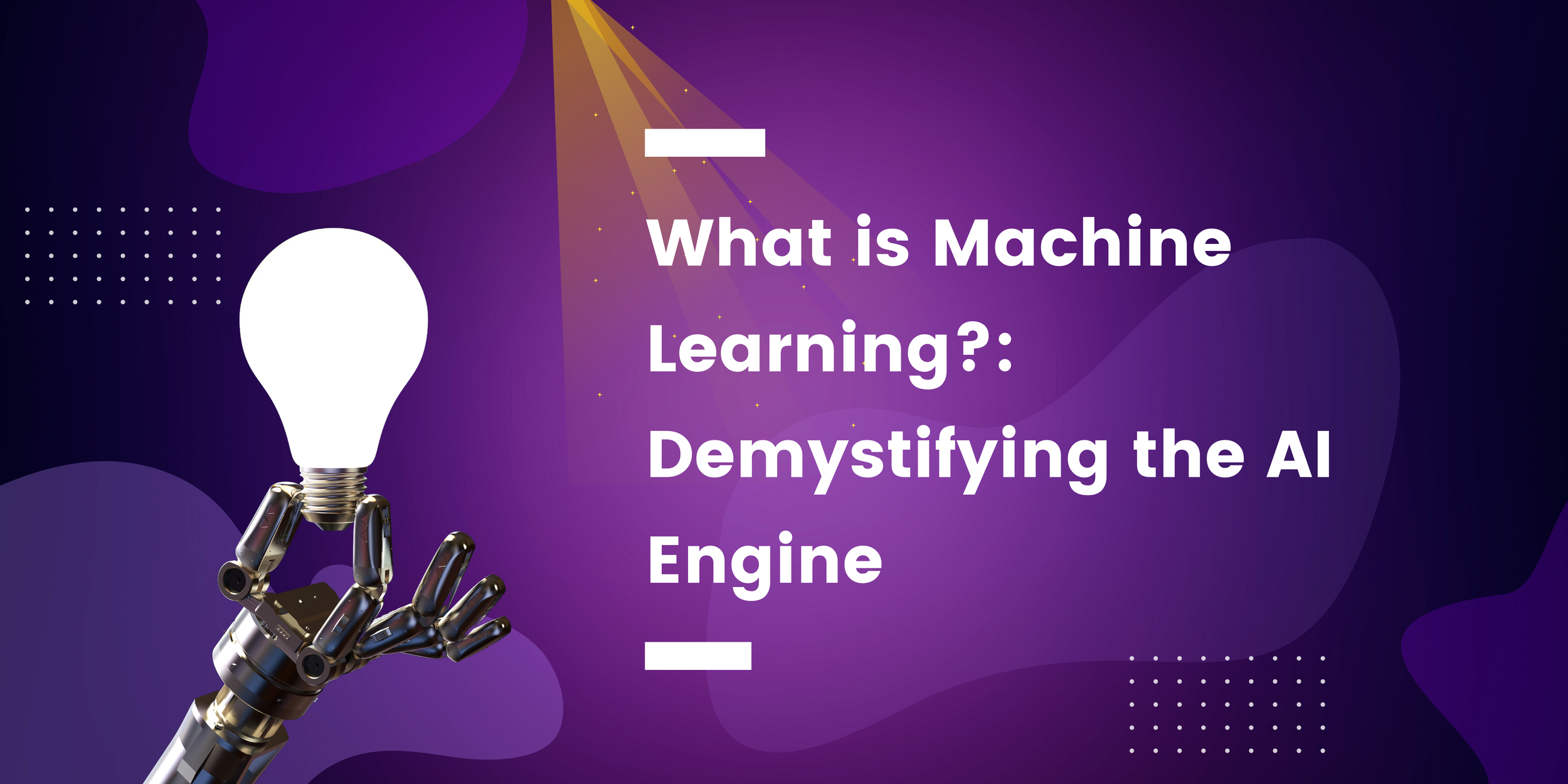 What is Machine Learning? Demystifying the AI Engine — ClubAIPlus
