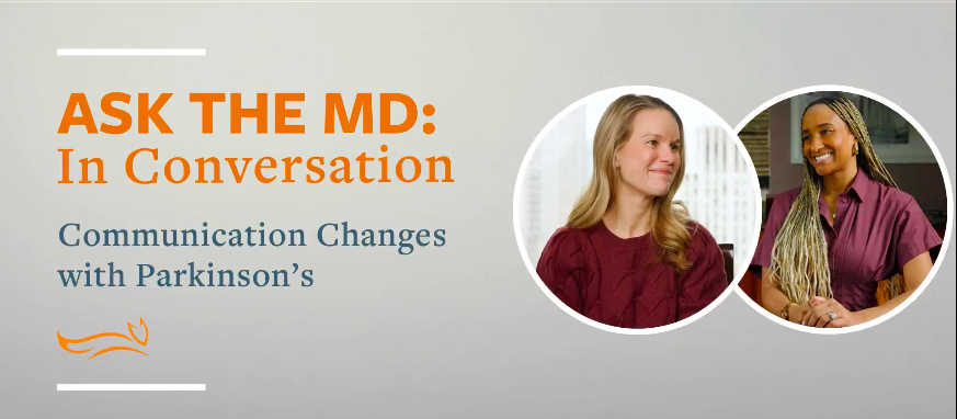 Interview with the Michael J. Fox Foundation: Communication Changes with Parkinson’s