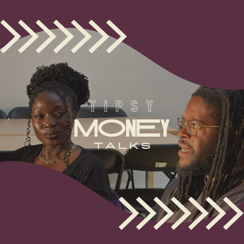 Tipsy Money Talks