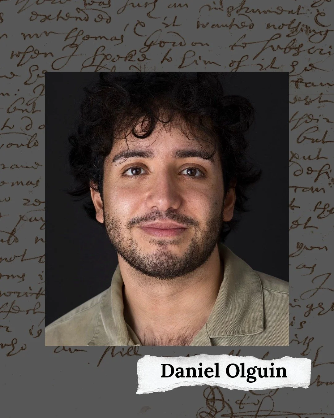 Daniel Olguin
Balthazar / Pep Boys Employee

Daniel Olguin is a New York&ndash;based actor working across theatre, film, and digital series. His recent projects include Barely Friends, a miniseries he wrote, starred in, and directed, as well as TUMBL