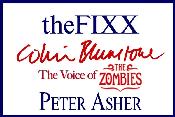 THE FIXX, COLIN BLUNSTONE voice of THE ZOMBIES, PETER ASHER 
