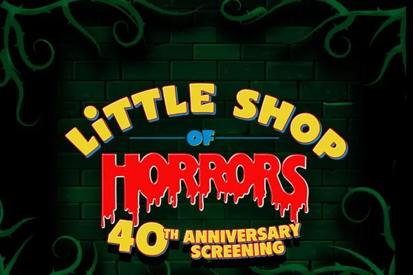 LITTLE SHOP OF HORRORS - 40th Anniversary Screening, Hosted by the Original Audrey ELLEN GREENE