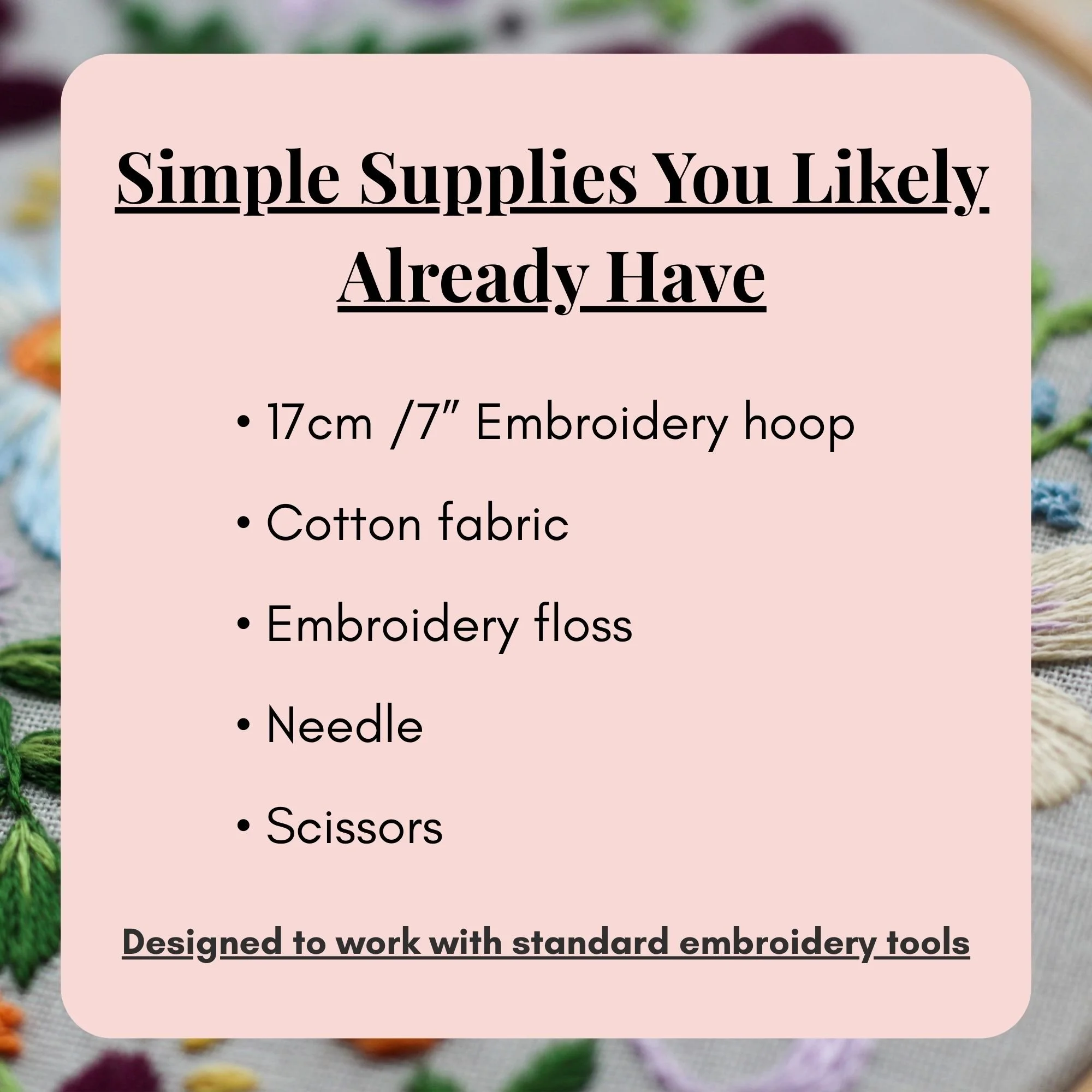 Embroidery supplies needed for floral hoop pattern including 7 inch hoop, embroidery floss, needle and cotton fabric.