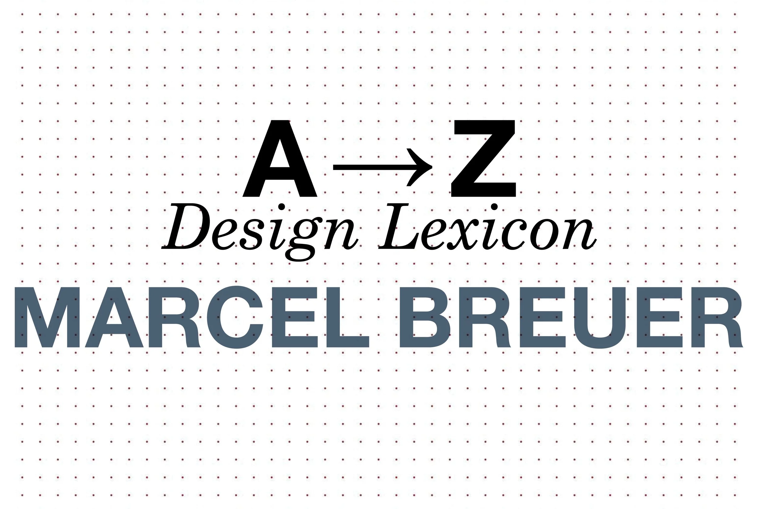 A-Z Design Lexicon: Marcel Breuer