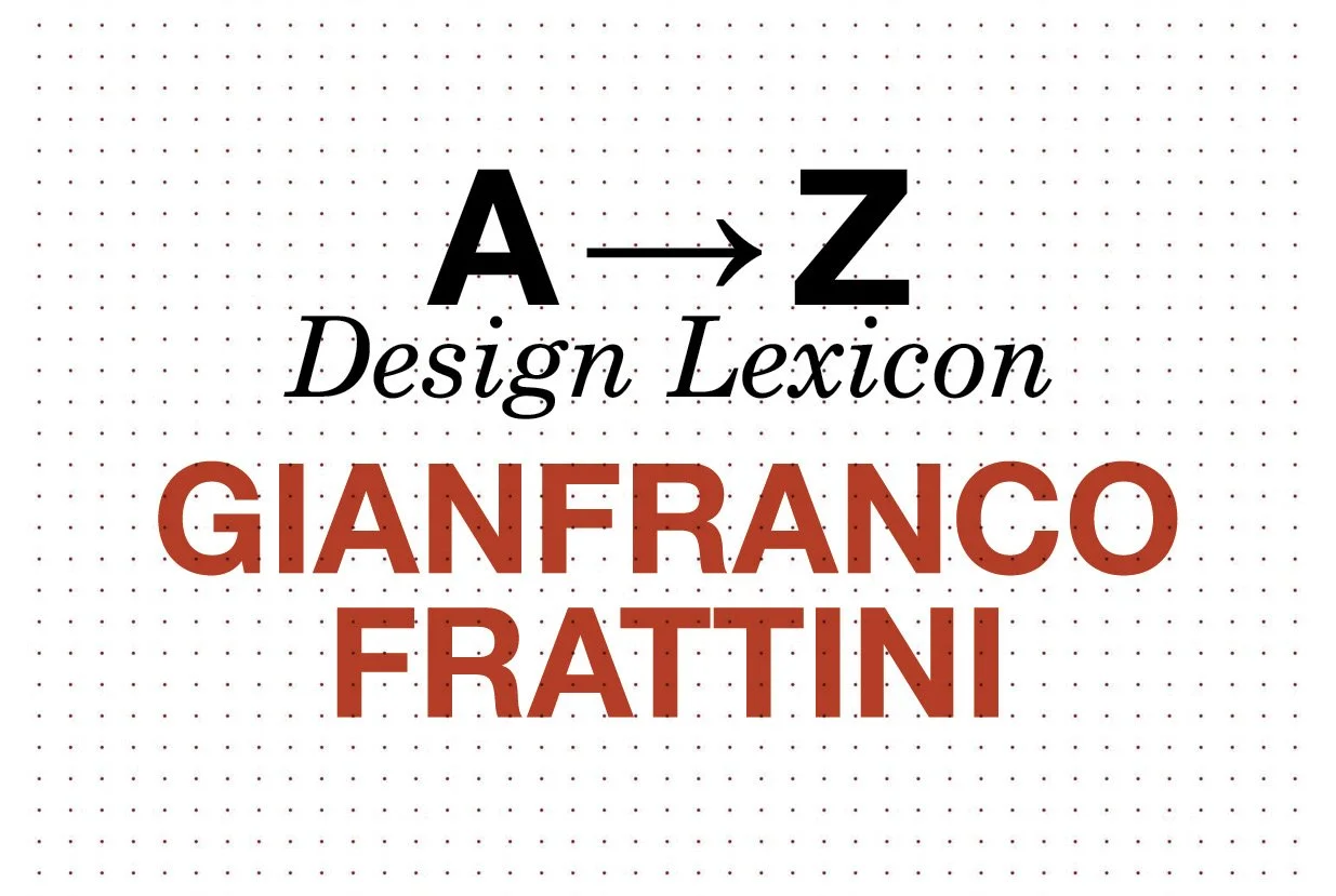 A-Z Design Lexicon: Gianfranco Frattini