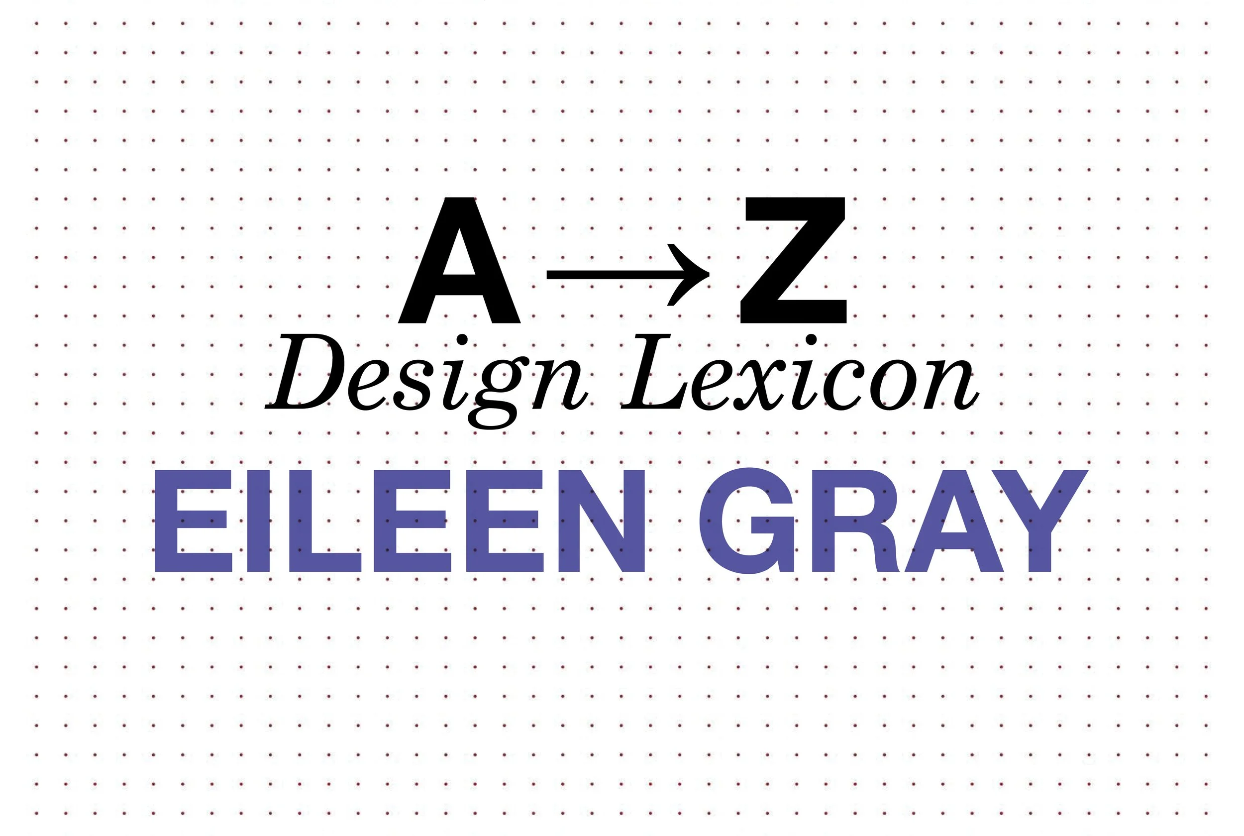 A-Z Design Lexicon: Eileen Gray