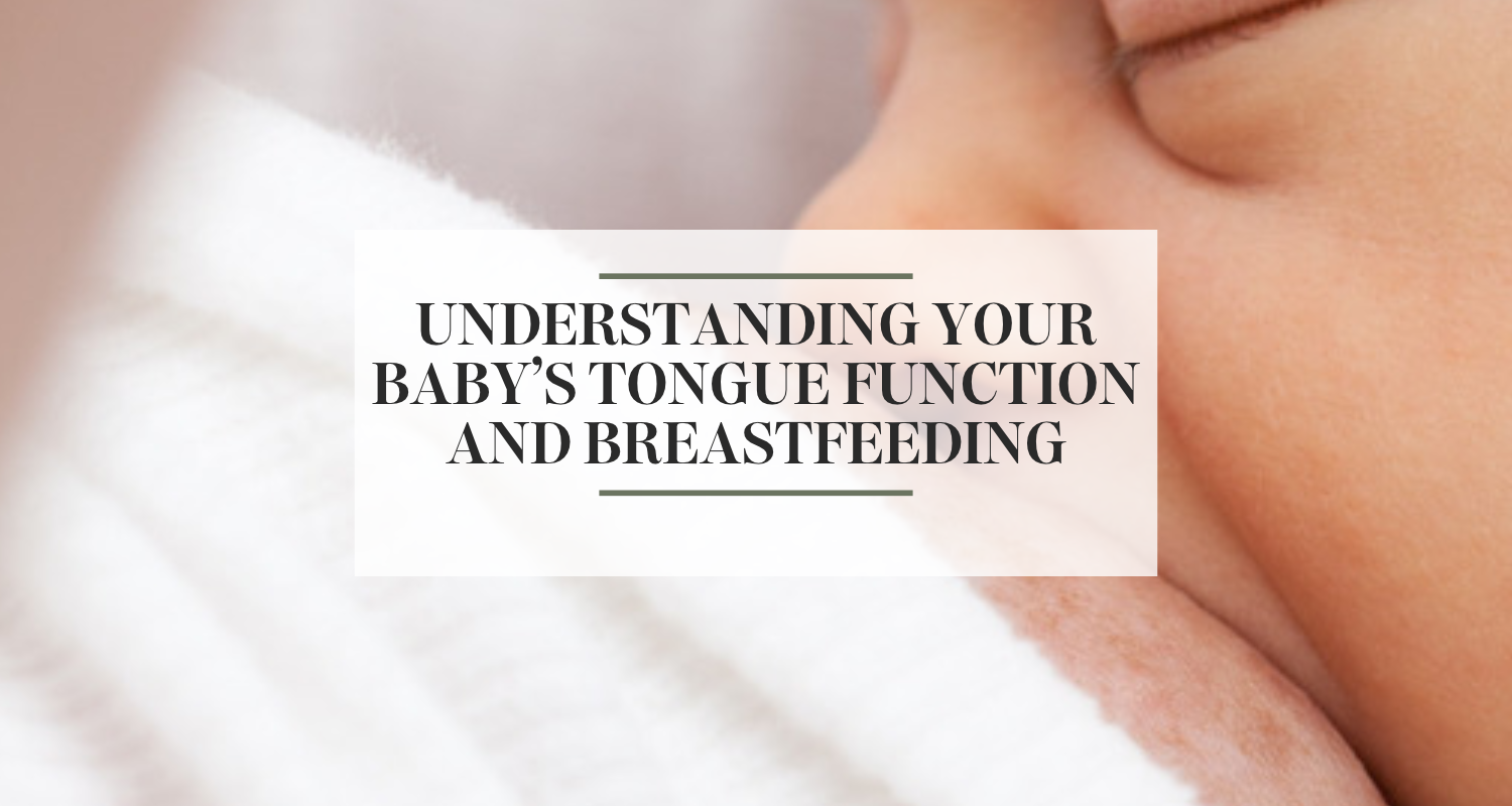 Understanding Your Baby’s Tongue Function and Breastfeeding