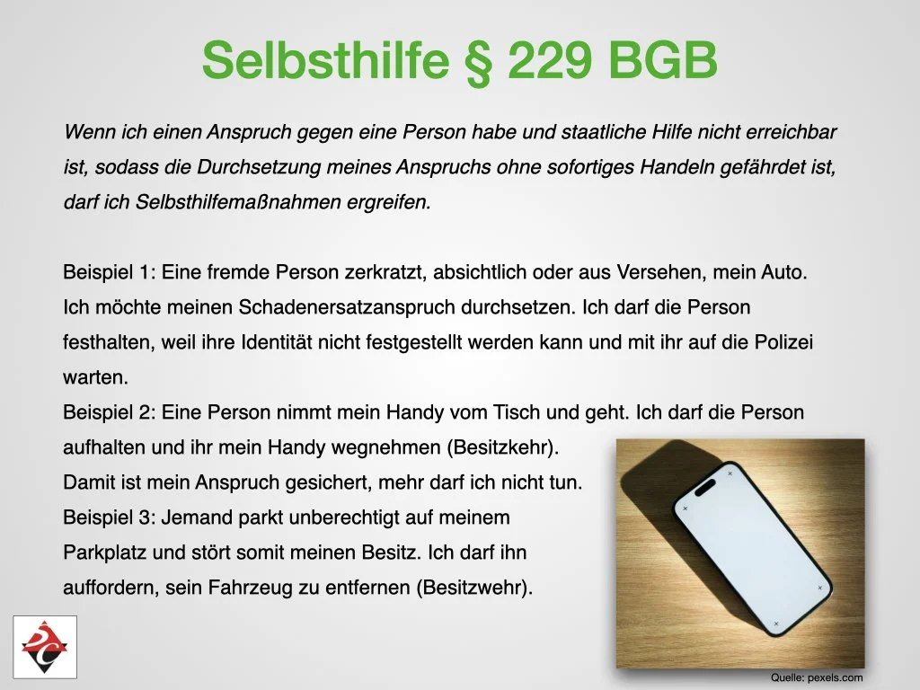 Titel: Selbsthilfe § 229 BGB in grüner Schrift. Text erklärt Selbsthilfemaßnahmen bei Eigentums- und Rechtsverletzungen, mit drei Beispielen. Unten rechts ein Smartphone auf einem Tisch, unten links ein Logo, Quelle: pexels.com.