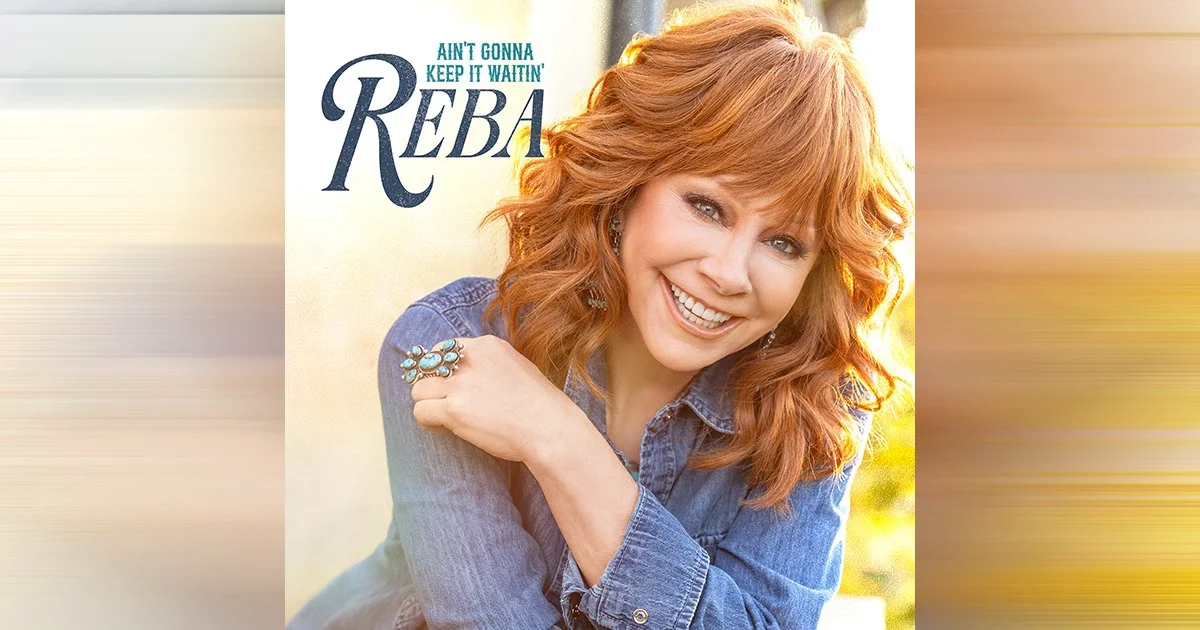 OUT NOW: REBA MCENTIRE “AIN’T GONNA KEEP IT WAITIN’” IN THIRD MUSIC CAPSULE RELEASE