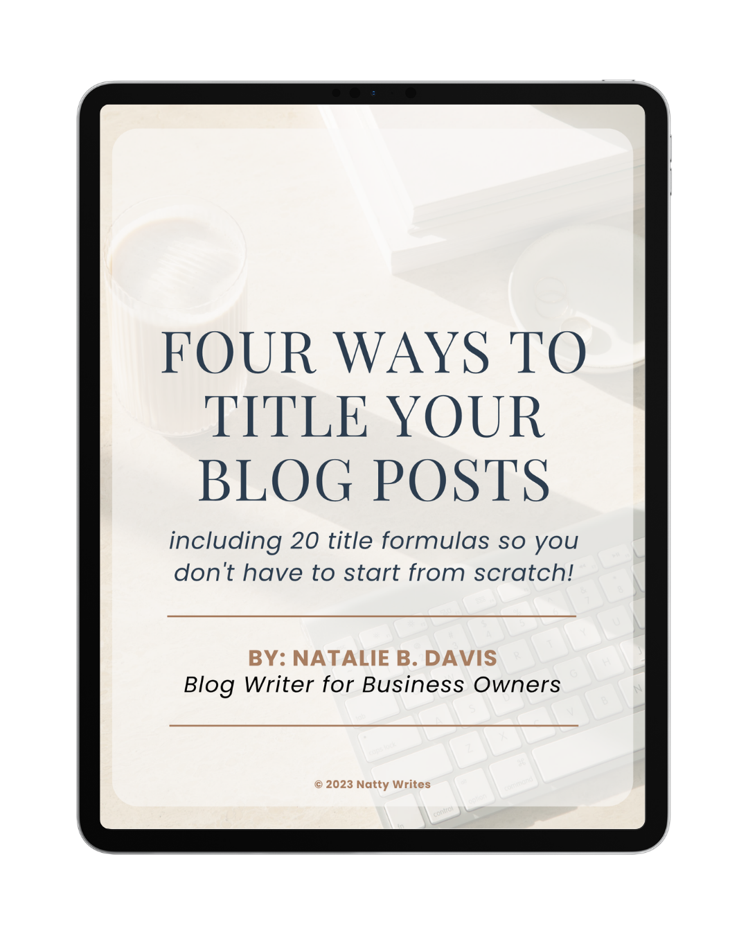 PDF titled 'Four Ways to Title Your Blog Posts' by Natalie B. Davis from Natty Writes with a light background featuring a glass of coffee, a keyboard, and a notebook.