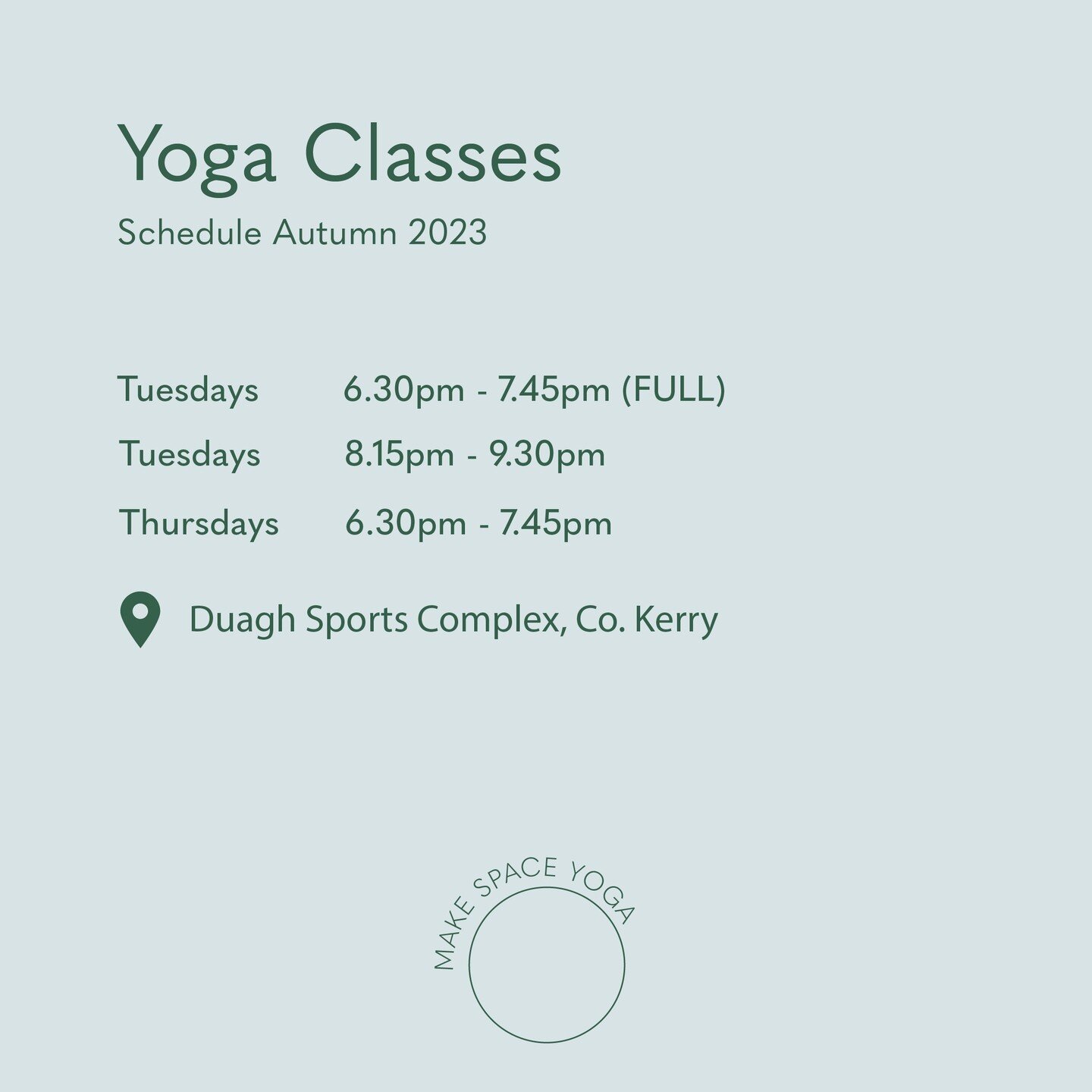 Hi everyone, here is my autumn yoga class schedule so far (Rockchapel Monday class TBC). Classes starting on Sep 12th and 14th in Duagh Sports Complex, Co. Kerry. For more info or to book call/text 085 8383922 🙏🏻

#yoganorthkerry #makespaceyoga #yo