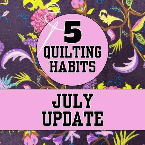 July Quilting Goals Update