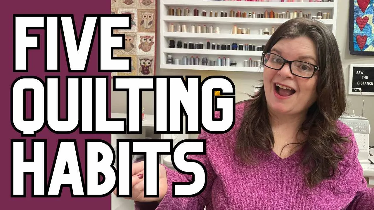 Large thumbnail for the Five Quilting Habits video