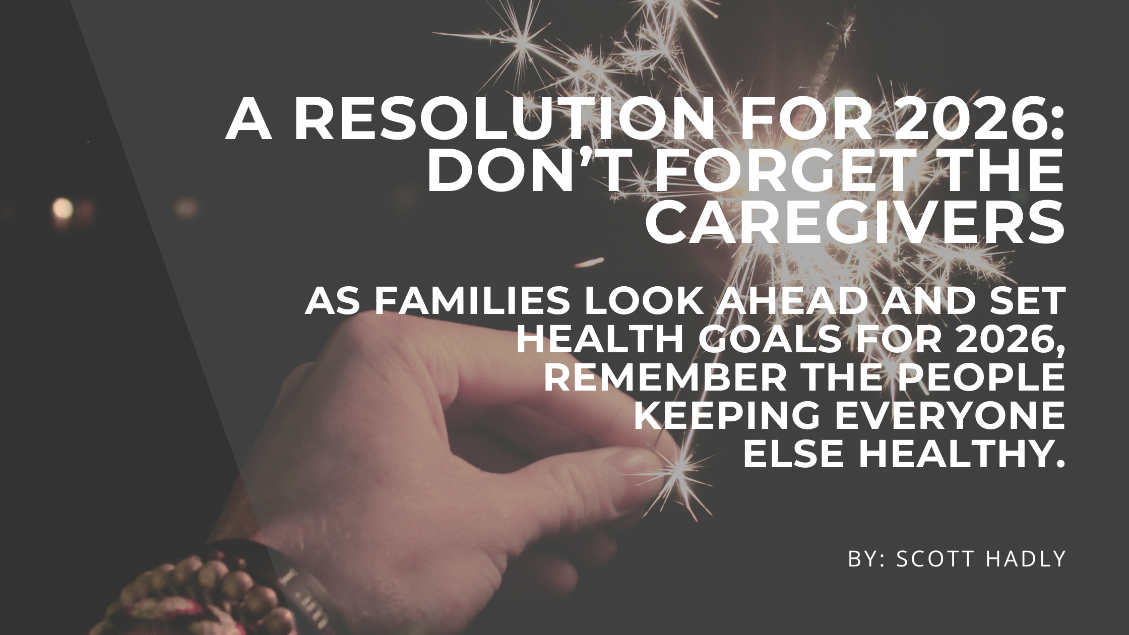 A Resolution for 2026: Don’t Forget the Caregivers 