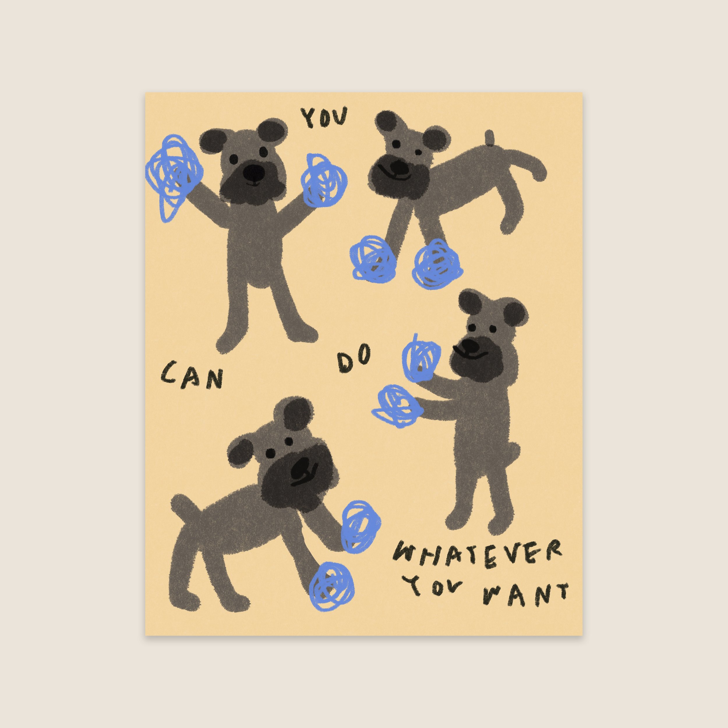 YOU CAN DO WHATEVER YOU WANT