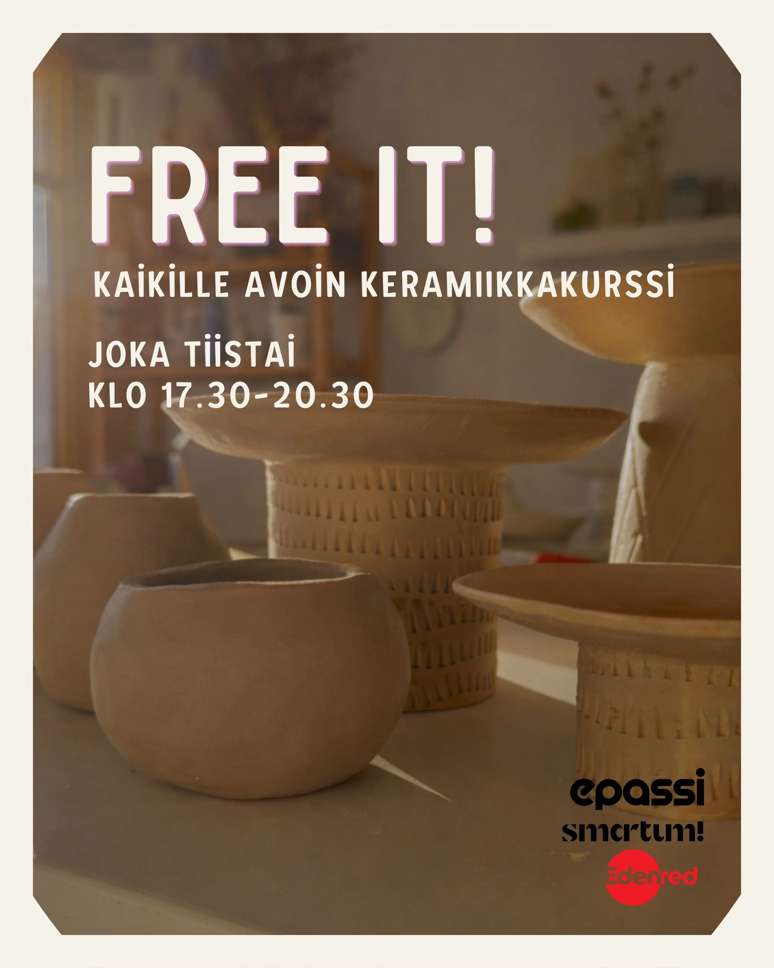 Free it! - Kaikille avoin keramiikkakurssi, joka tiistai klo 17.30-20.30