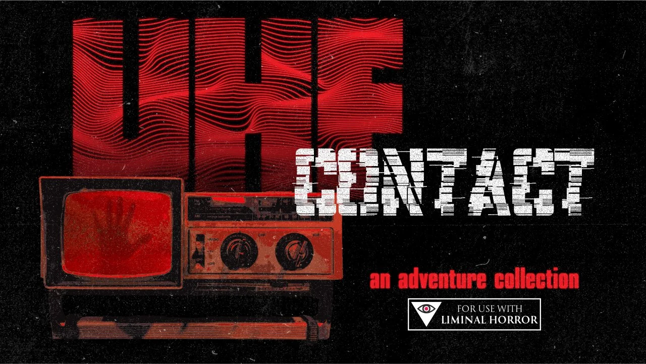 Cover adaptation for the UHF Contact teaser image, showing the text UHF Contact an adventure collection for use with Liminal Horror and an old fashioned portable television with a hand pressed against the inside of the screen.