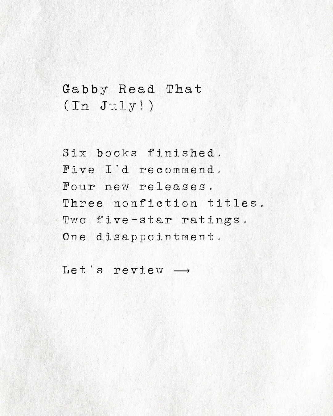 Gabby Read That - In July! I have to say this was a pretty good month 🙌📚