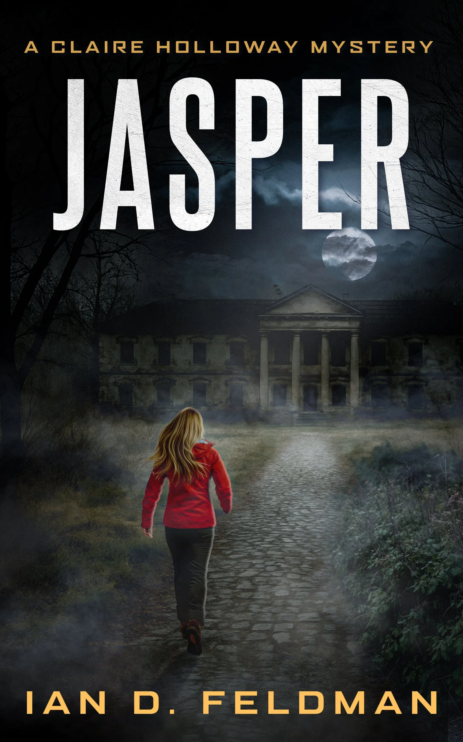 Book cover titled 'Jasper' by Ian D. Feldman featur nghttime scene showing a woman walking on a cobblestone path toward a large, abandoned mansion with broken windows, surrounded by dark trees. The moon is partially covered by clouds in a cloudy sky.