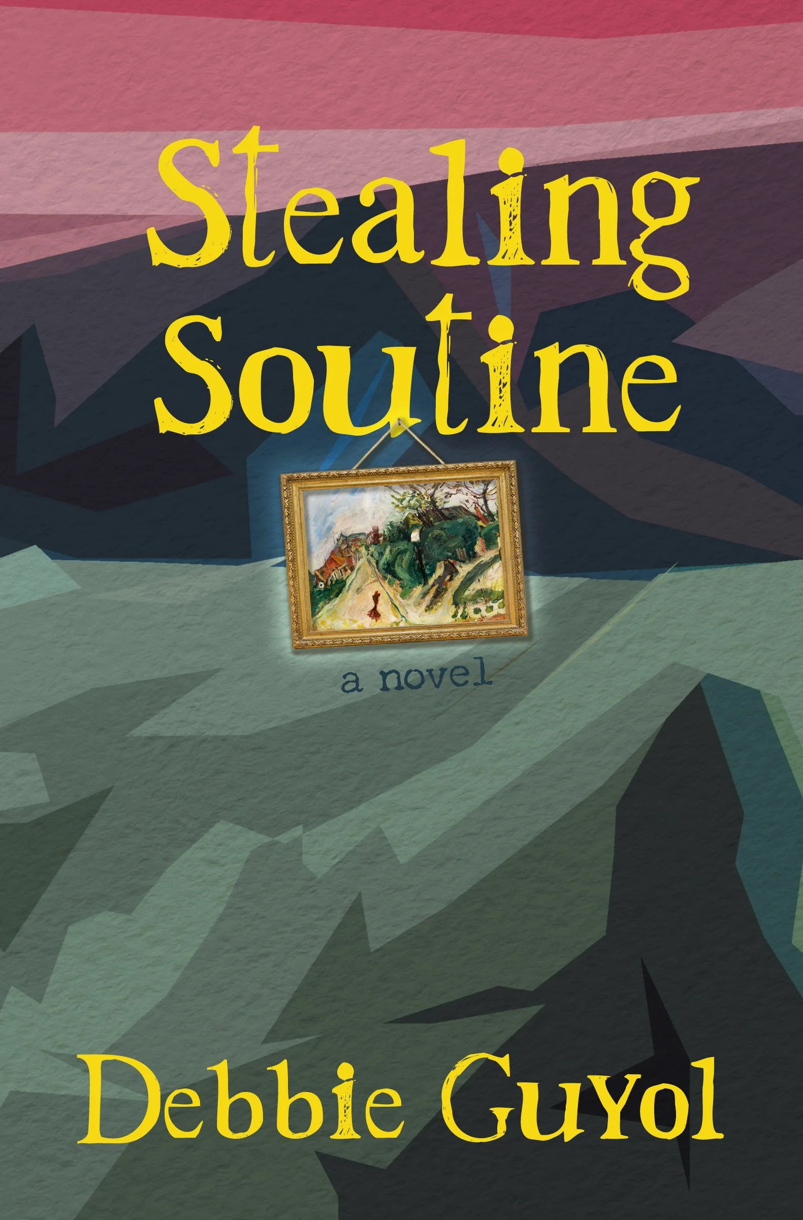 Book cover design of "Stealing Soutine" by Debbie Guyol with Soutine painting and minimalist geometric landscape in background