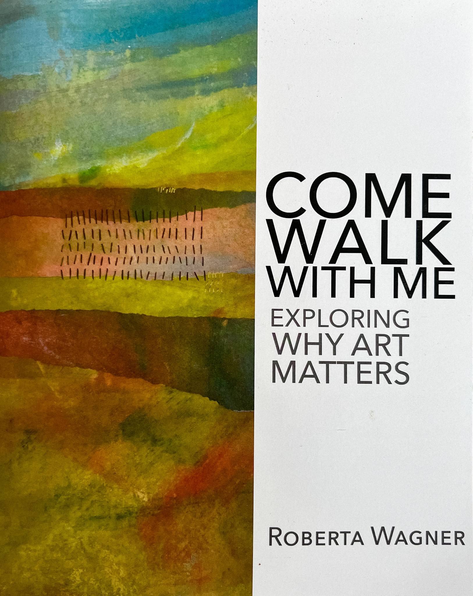 Come Walk with Me: Exploring Why Art Matters