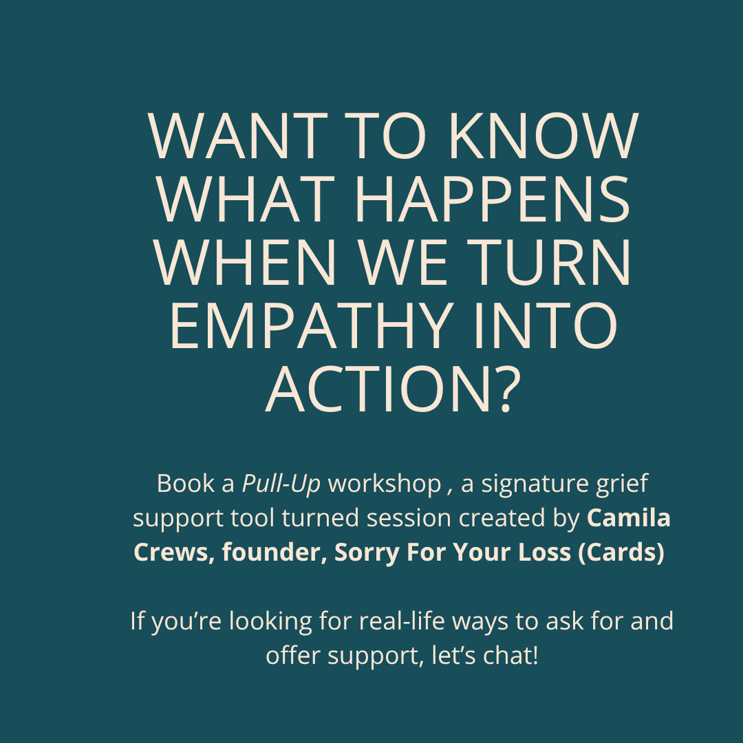 A promotional graphic for a workshop about turning empathy into action, led by Camila Crews, founder of Sorry For Your Loss (Cards).